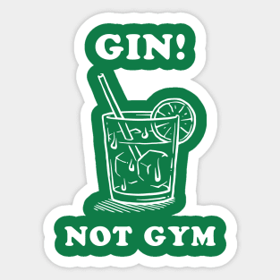 Gin Not Gym Sticker